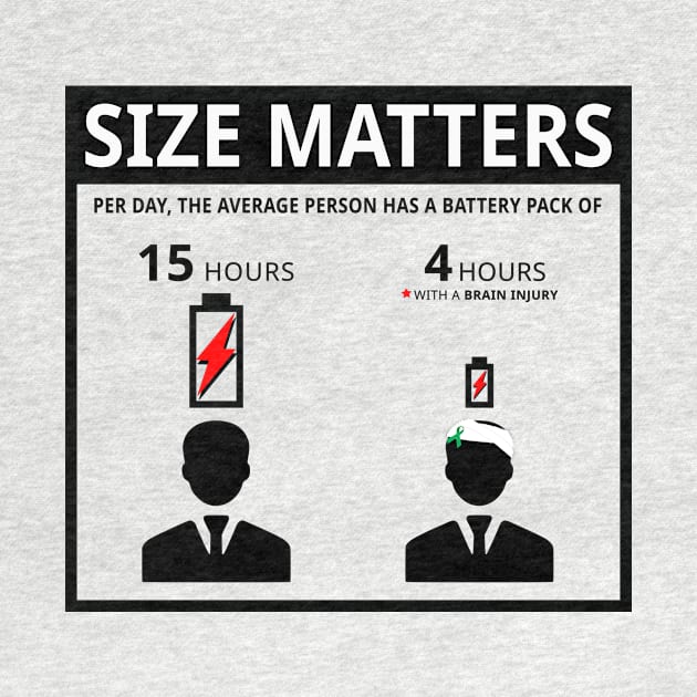 Size Matters - Traumatic Brain Injury Battery Pack Shirt by survivorsister
